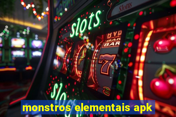 monstros elementais apk